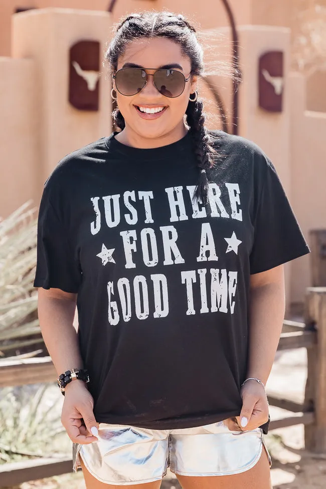 Just Here for a Good Time Black Graphic Tee